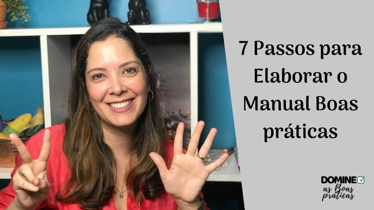 7 Passos para elaborar o Manual de Boas práticas | Domine as Boas Práticas