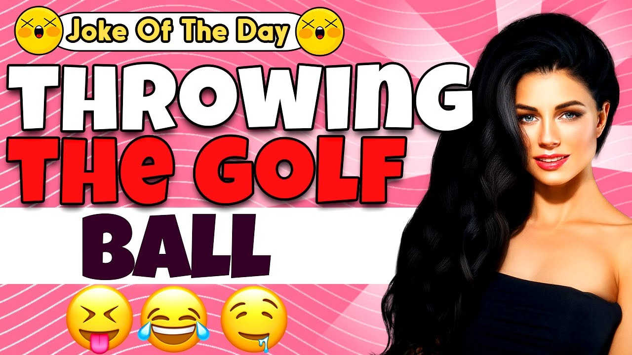 Dirty Joke throwing the golf ball Jokes Today YouTube