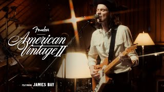 Video thumbnail of "James Bay | American Vintage II | Fender"