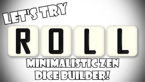 Roll: The Minimalistic zen dice builder Roguelike!