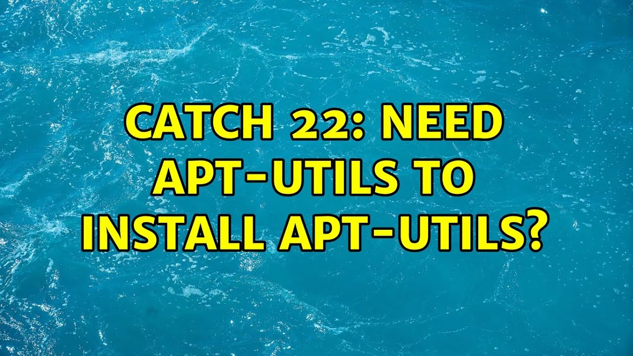 Catch 22: Need Apt-Utils To Install Apt-Utils?