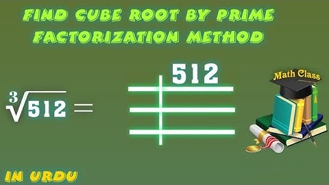 Find Cube Root by Prime Factorization Method in Urdu, Cube Root of 512