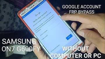 Samsung Galaxy On7 G600fy Google Account, FRP Bypass, Without Computer or PC (2022)