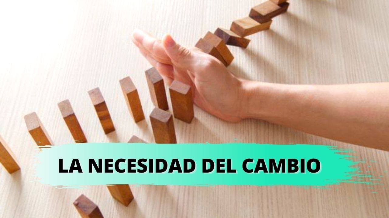La necesidad del cambio YouTube La necesidad del cambio YouTube
