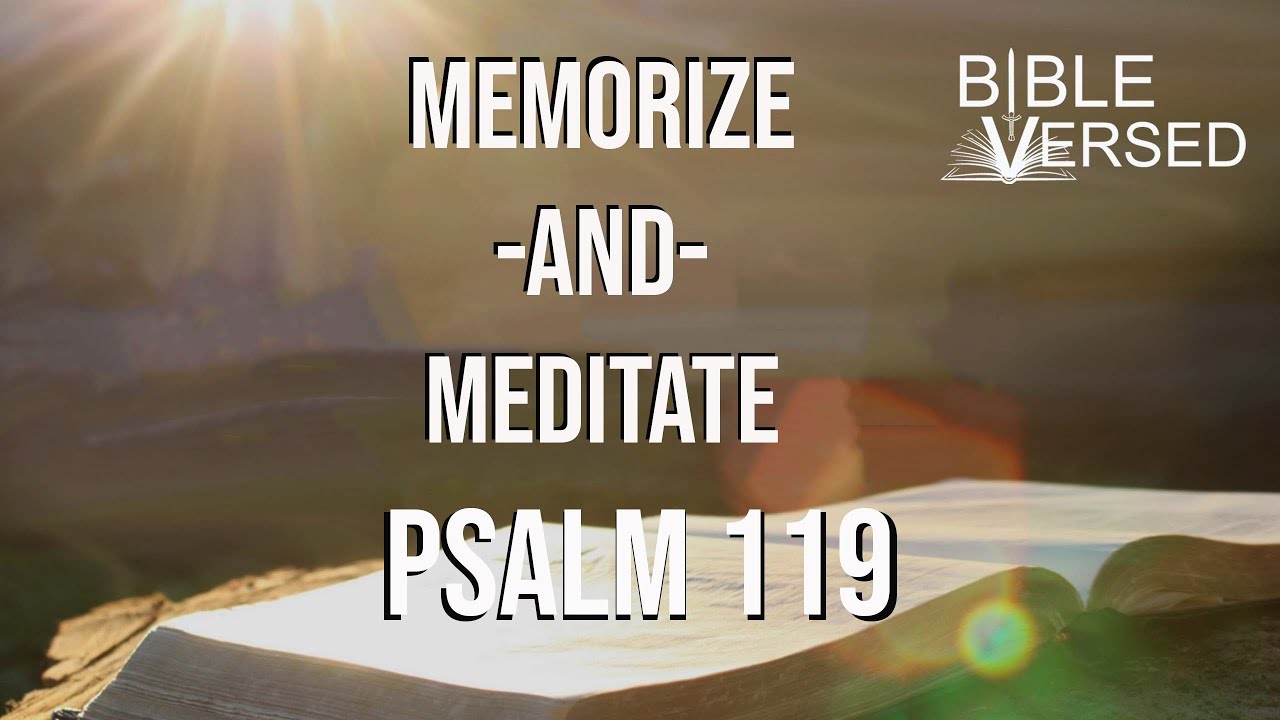 Psalm 119, Meditations on the Excellencies of the Word of God, Memorize ...