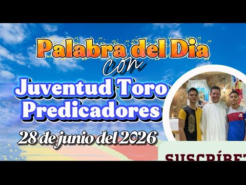 Palabra del Día 28 de junio de 2026|Juventud Toro Predicadores