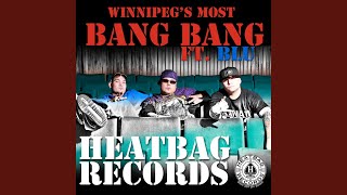Bang Bang (feat. Blu) - Winnipeg's Most