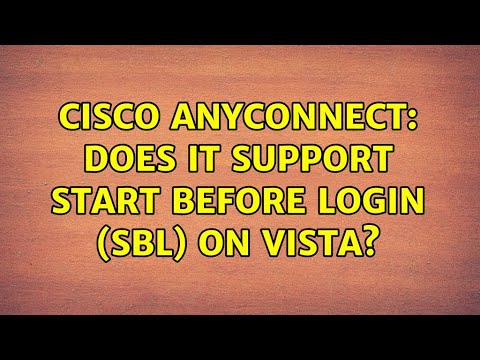 Cisco Anyconnect: does it support Start Before Login (SBL) on Vista?