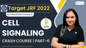 Cell Signaling Crash Course | Part - 6 | Target JRF 2022 | Deepshikha Goswami