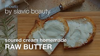 How To Make Soured Cream Homemade RAW BUTTER No Added Cultures