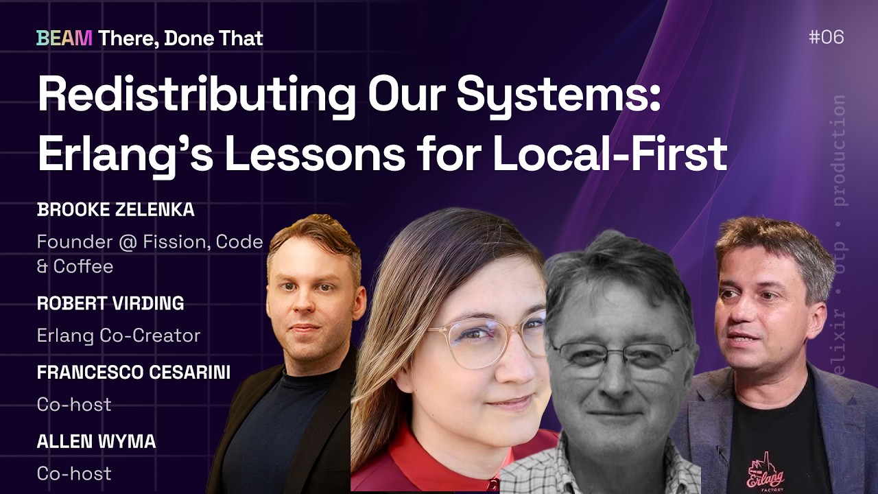 Episode 6 — Redistributing Our Systems. Erlang's Enduring Lessons for Local-First
