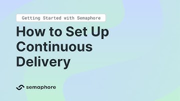 Getting Started with Semaphore - How to Set Up Continuous Delivery