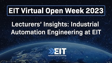 Lecturers’ Insights: Industrial Automation Engineering at EIT | EIT Virtual Open Week 2023