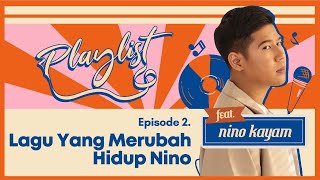 PLAYLIST | Eps. Nino Kayam