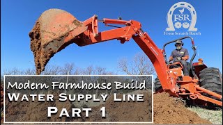 Modern Farmhouse Build - Extending the Water Supply Line... Part 1