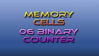 Computing Fundamentals Tutor Memory Cells 06: Binary Counter