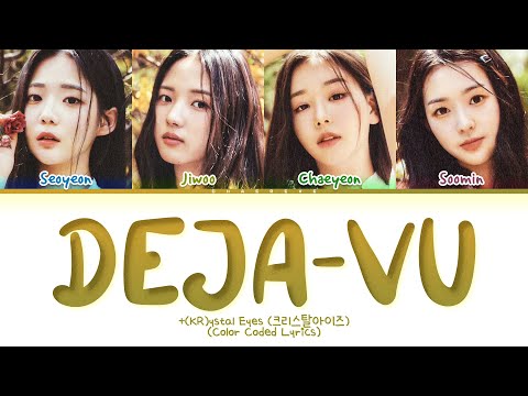 [UPDATED] +(KR)ystal Eyes (tripleS) Deja-Vu Lyrics (Color Coded Lyrics)