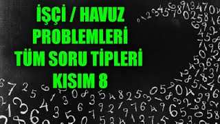 TYT - İşçi ve Havuz Problemleri Soru Çözümü 8.Kısım