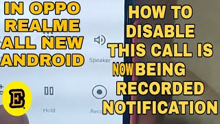 This call is now being recorded alert in oppo realme android How to disable alert to opposite party