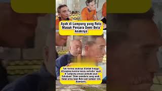 ‼️DEMI BELA ANAK, SEORANG AYAH RELA MASUK PENJARA‼️#beritaviral #shortvideo #shorts
