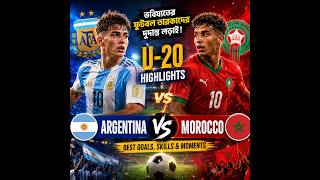 Argentina U20 vs Morocco U20 Highlights ⚽🔥 | Future Football Stars | Goals, Skills & Best Moments