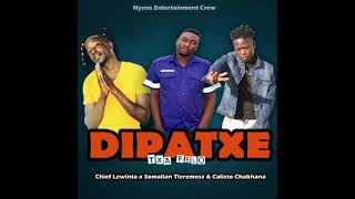 Chief Lewinta - Dipatje Txa Felo ft. Somalian Tleremosz & Calisto)