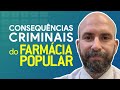 Consequências criminais do Farmácia Popular | É De Farmácia - Programa 70