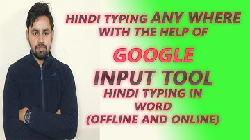 hindi typing with the help of google input tool ( offline or online)