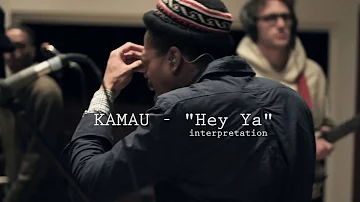 KAMAUU - Hey Ya Cover / Interpretation - Live