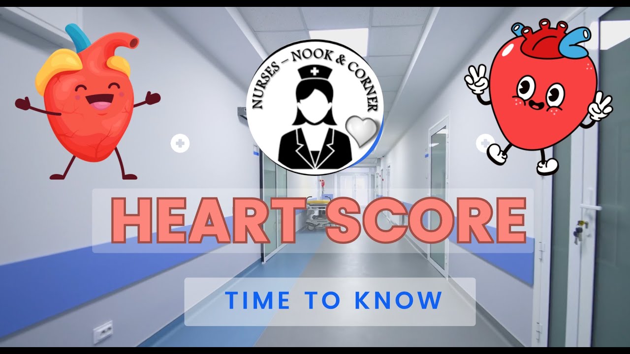 HEART SCORE -  TIME TO KNOW FOR CHEST PAIN