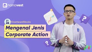 Mengenal Corporate Action Atau Aksi Korporasi  overheardstocks Ep 26