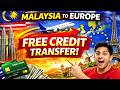 Malaysia to Europe  Credit Transfer Free