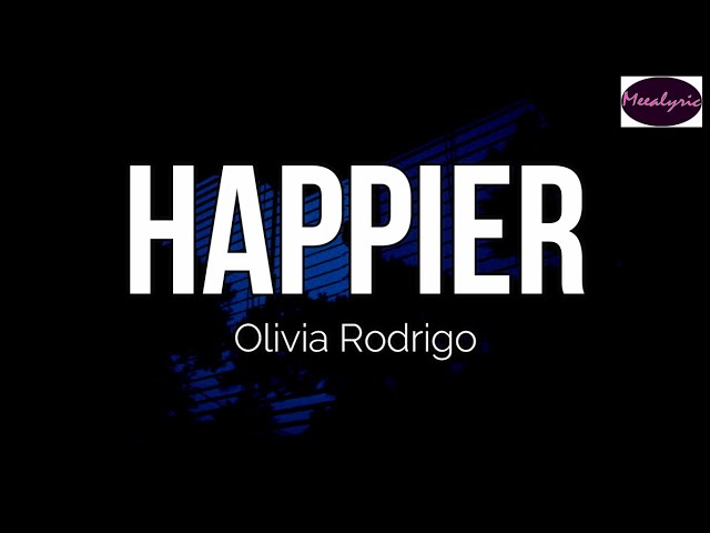 Olivia Rodrigo - Happier (Lyrics Terjemahan Indonesia) | Meealyric class=