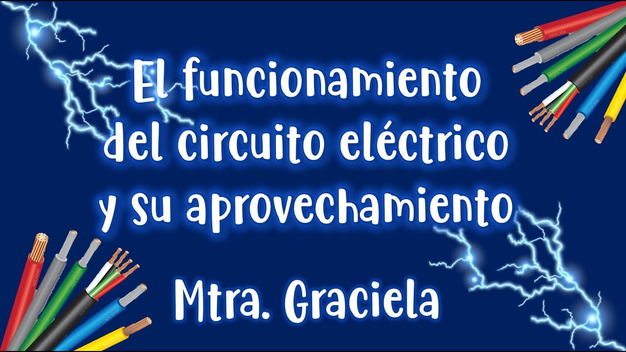 El funcionamiento del circuito eléctrico y su aprovechamiento - YouTube