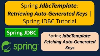 Spring JdbcTemplate: Retrieving Auto-Generated Keys | Spring JDBC Tutorial screenshot 4