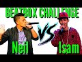 NEIL VS ISAM (BEATBOX CHALLENGE) WHO IS BETTER.