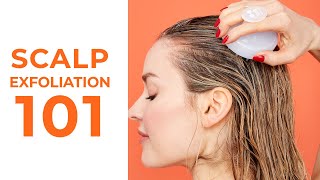 Scalp Exfoliation: Why, How, &amp; How Often