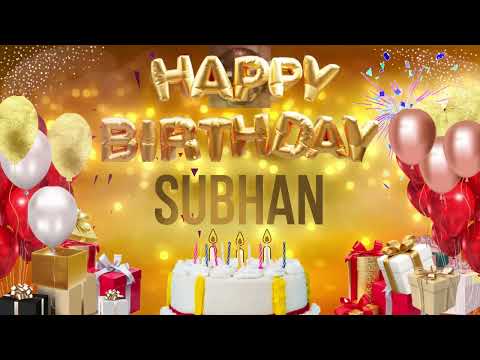 SUBHAN - Happy Birthday Subhan