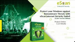 Protect your Windows against Ransomware threats with eScan Internet Security Suite !