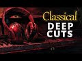 Classical Deep Cuts | The Most Underrated Classical Works