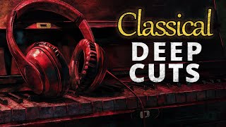 Classical Deep Cuts | The Most Underrated Classical Works