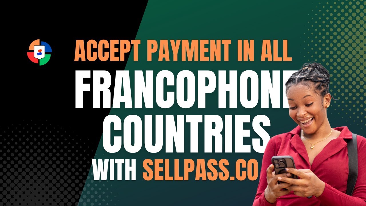 How To Accept Payment In All African Francophone Countries With SellPass