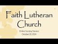 October 20, 2024 - Online Sunday Service at Faith Lutheran Church, Pleasant Hill, CA