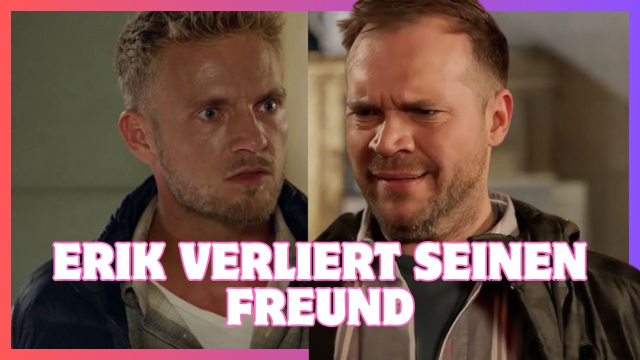 GZSZ: Paul beendet Freundschaft mit Erik wegen Affäre!