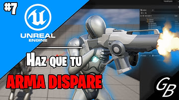 Tutorial UNREAL ENGINE 5.1 - #7 Cómo hacer que tu ARMA DISPARE
