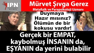 Duymaya Hazır mısınız? Gerçek bir EMPAT, kaybolmuş İNSANIN da, EŞYANIN da yerini bulabilir‼