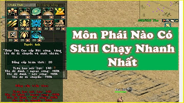Môn Phái Nào Có SKill Chạy Nhanh Nhất Võ Lâm Truyền Kỳ 1 - Kết Hợp Tất Cả Các SKill Chạy Lại Thế Nào