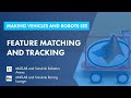 Feature Matching and Tracking: Making Vehicles and Robots See