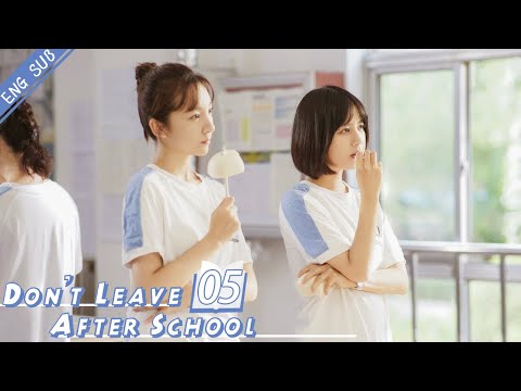 Eng Sub Don T Leave After School 05 Li Tingting Yao Chi 放学别走 