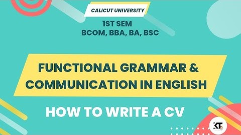 Calicut University| 1st Sem |Functional Grammar and communication How to write a perfect CV /Biodata